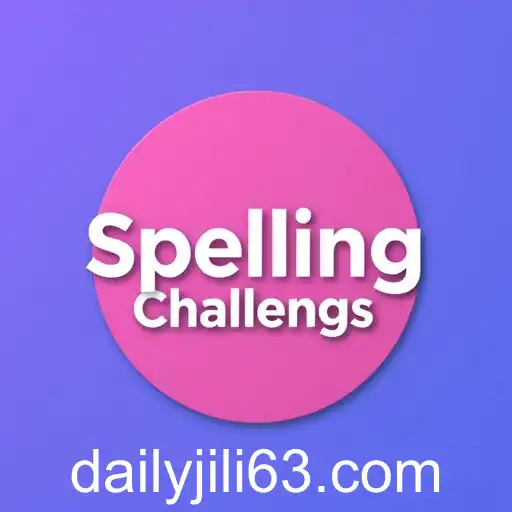 Enhance Your Vocabulary with 'Spelling Challenges' on DailyJili